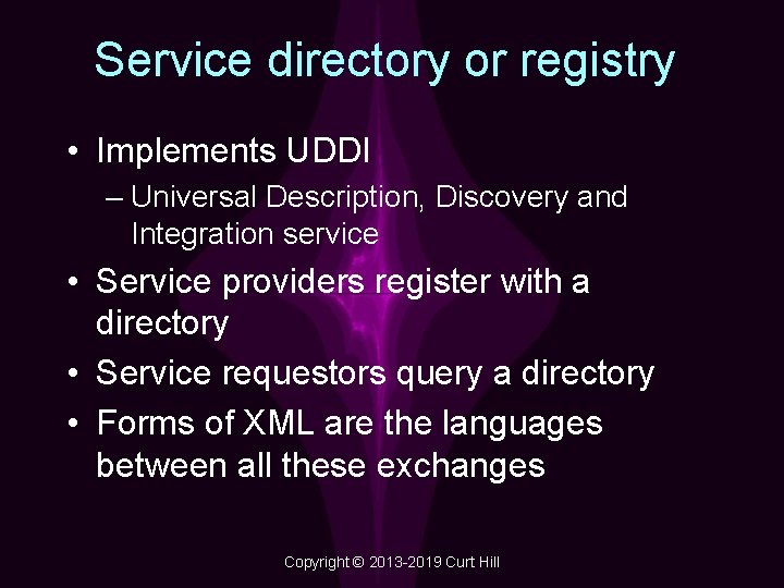 Service directory or registry • Implements UDDI – Universal Description, Discovery and Integration service