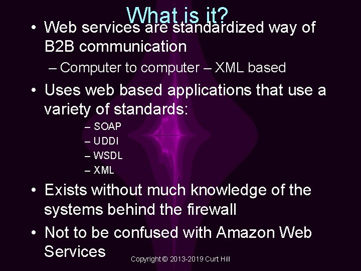  • What is it? Web services are standardized way of B 2 B