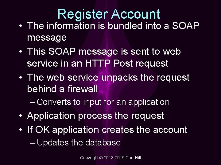 Register Account • The information is bundled into a SOAP message • This SOAP