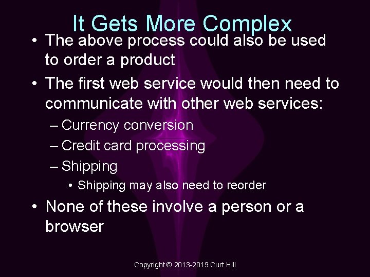 It Gets More Complex • The above process could also be used to order