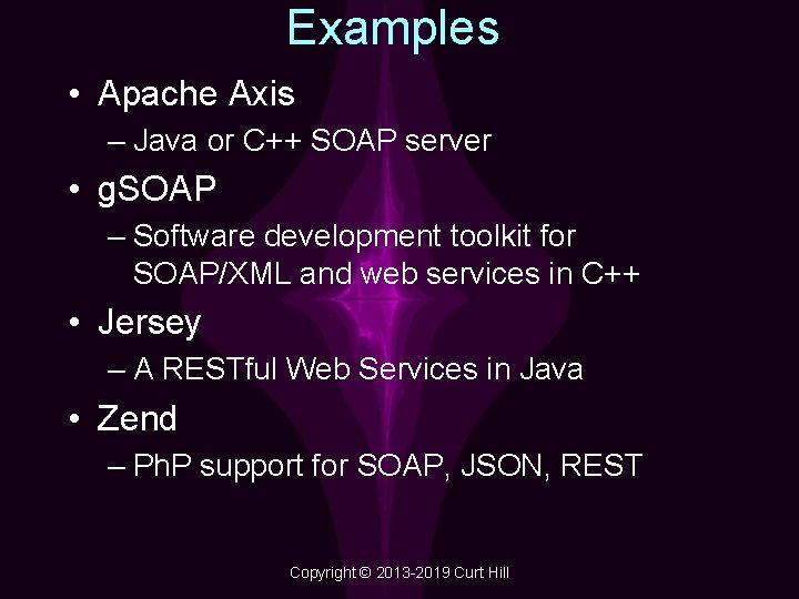 Examples • Apache Axis – Java or C++ SOAP server • g. SOAP –
