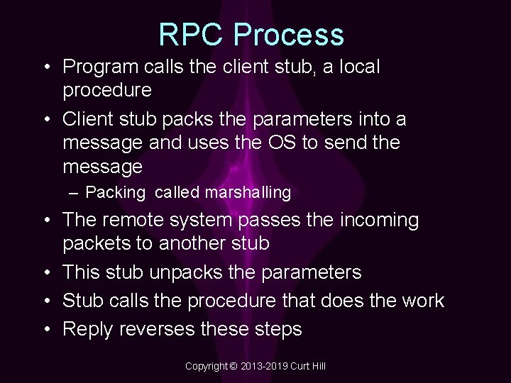 RPC Process • Program calls the client stub, a local procedure • Client stub