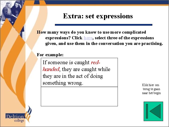 Extra: set expressions How many ways do you know to use more complicated expressions?