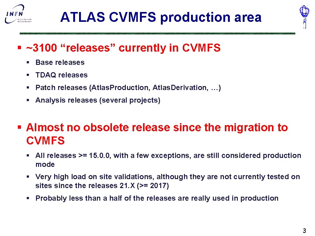 ATLAS CVMFS production area § ~3100 “releases” currently in CVMFS § Base releases §