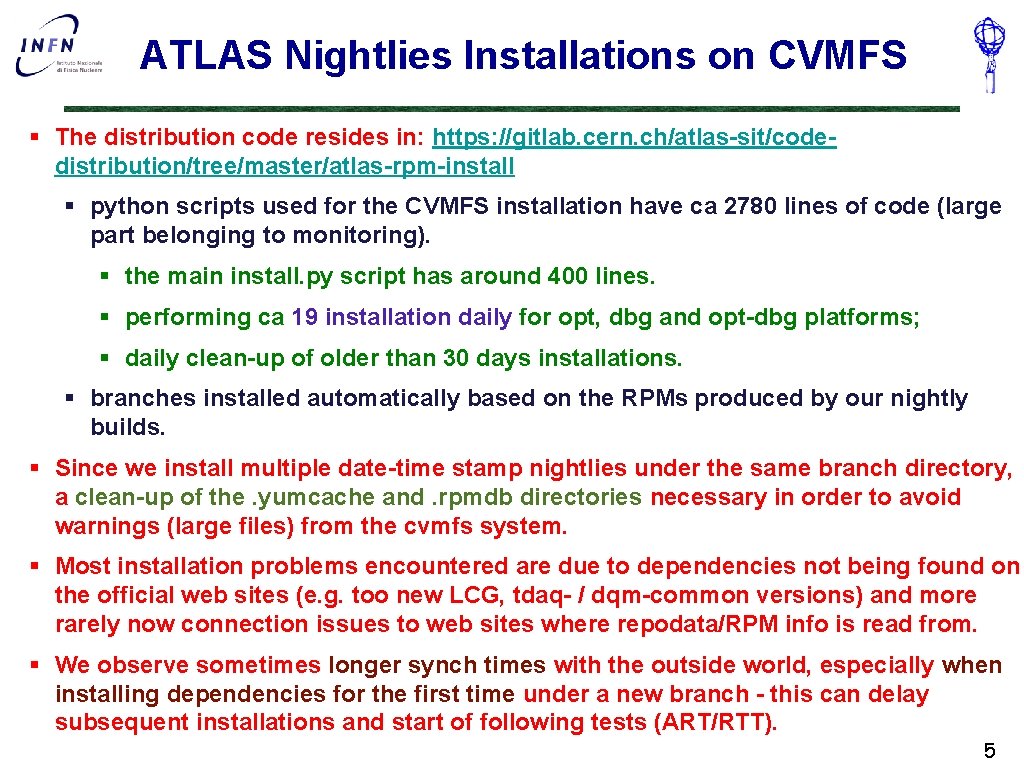 ATLAS Nightlies Installations on CVMFS § The distribution code resides in: https: //gitlab. cern.