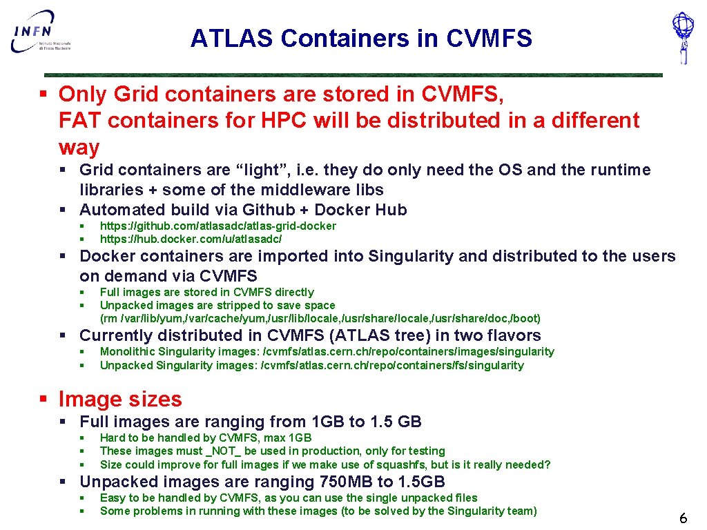 ATLAS Containers in CVMFS § Only Grid containers are stored in CVMFS, FAT containers