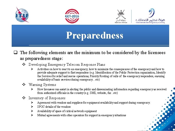 Preparedness q The following elements are the minimum to be considered by the licensees