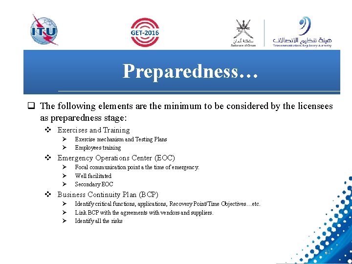 Preparedness… q The following elements are the minimum to be considered by the licensees