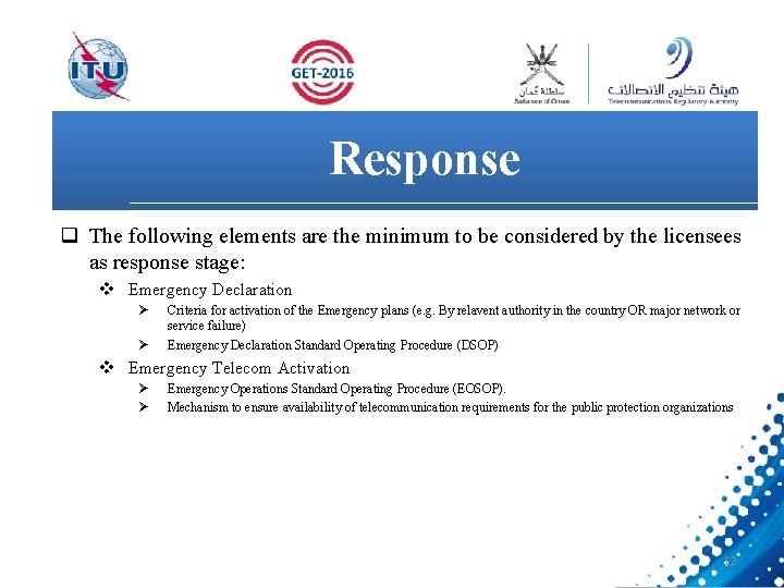 Response q The following elements are the minimum to be considered by the licensees