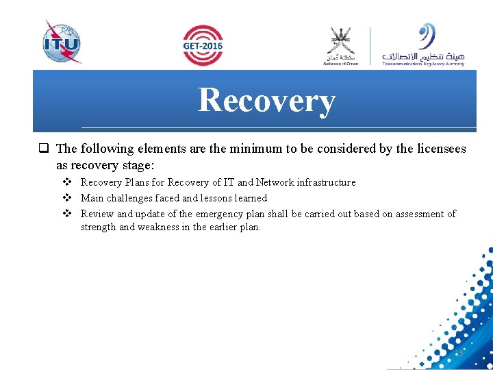 Recovery q The following elements are the minimum to be considered by the licensees