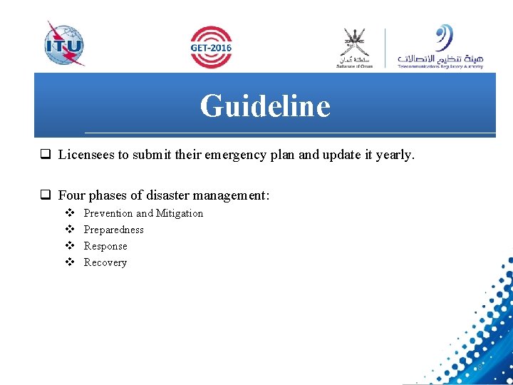 Guideline q Licensees to submit their emergency plan and update it yearly. q Four