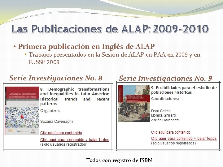 Las Publicaciones de ALAP: 2009 -2010 • Primera publicación en Inglés de ALAP •