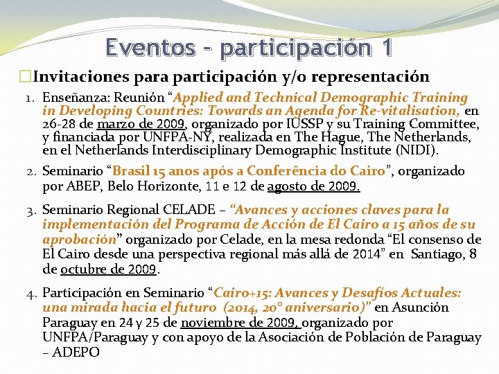 Eventos – participación 1 �Invitaciones para participación y/o representación 1. Enseñanza: Reunión “Applied and