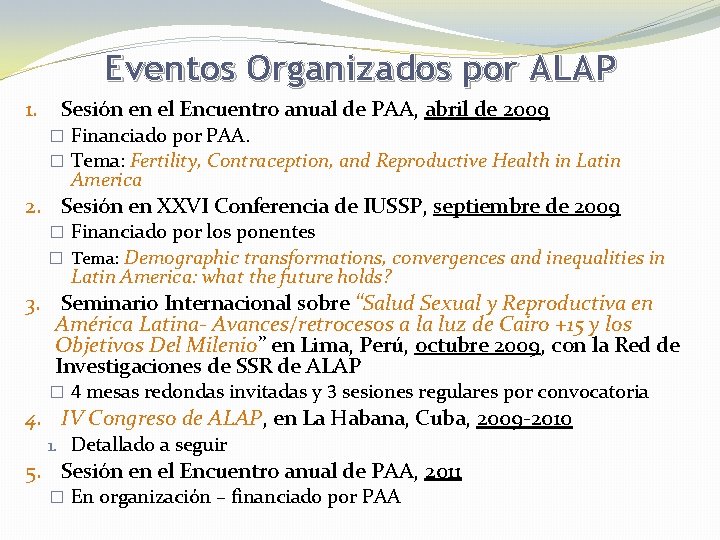 Eventos Organizados por ALAP 1. Sesión en el Encuentro anual de PAA, abril de