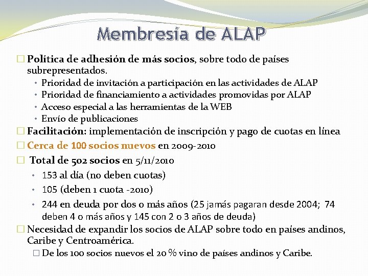 Membresía de ALAP � Política de adhesión de más socios, sobre todo de países