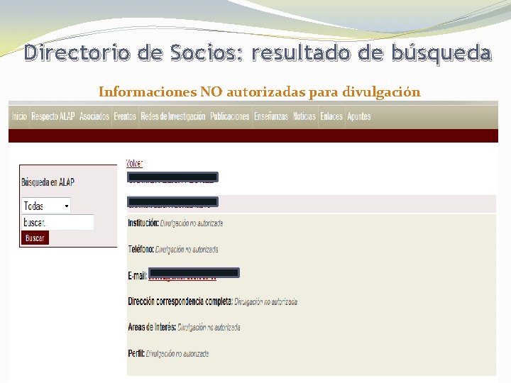 Directorio de Socios: resultado de búsqueda Informaciones NO autorizadas para divulgación 