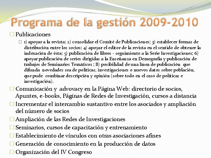 Programa de la gestión 2009 -2010 � Publicaciones � 1) apoyar a la revista;
