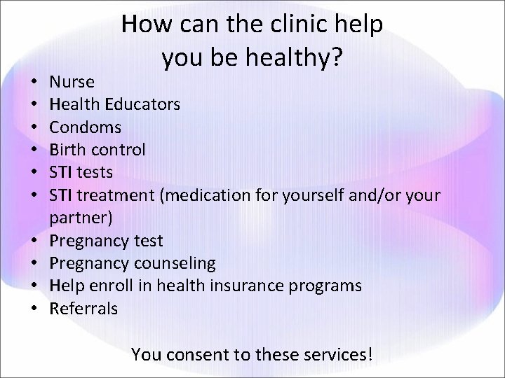  • • • How can the clinic help you be healthy? Nurse Health