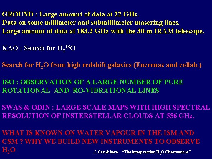 GROUND : Large amount of data at 22 GHz. Data on some millimeter and