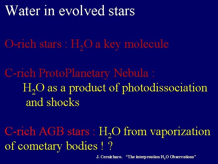Water in evolved stars O-rich stars : H 2 O a key molecule C-rich