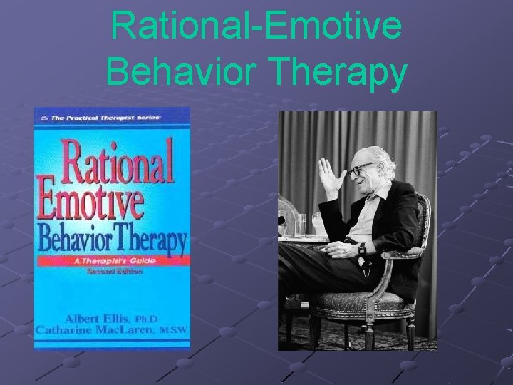 Rational-Emotive Behavior Therapy 