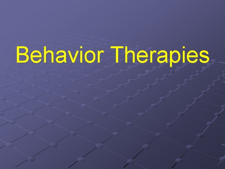 Behavior Therapies 
