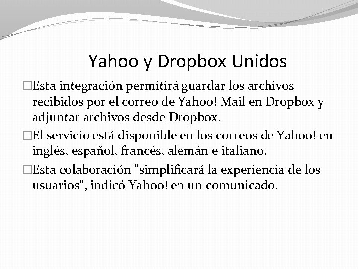 Yahoo y Dropbox Unidos �Esta integración permitirá guardar los archivos recibidos por el correo