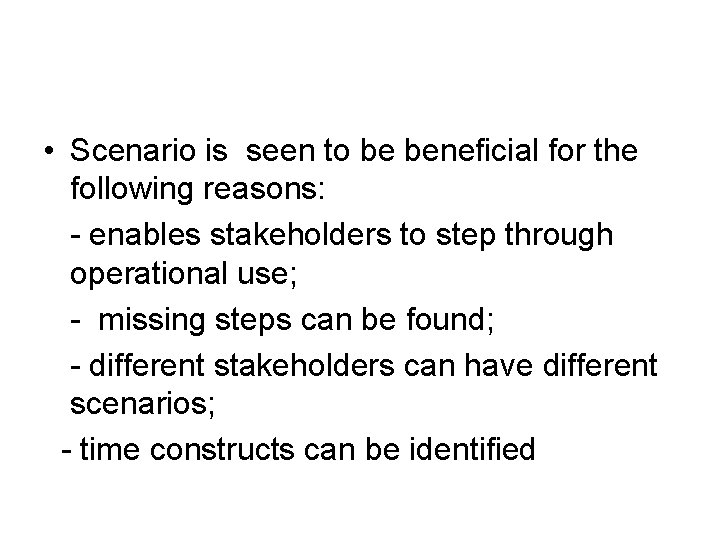  • Scenario is seen to be beneficial for the following reasons: - enables