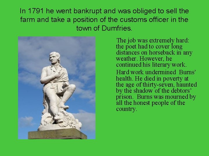 In 1791 he went bankrupt and was obliged to sell the farm and take