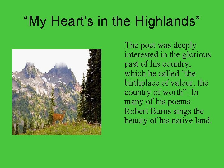 “My Heart’s in the Highlands” The poet was deeply interested in the glorious past