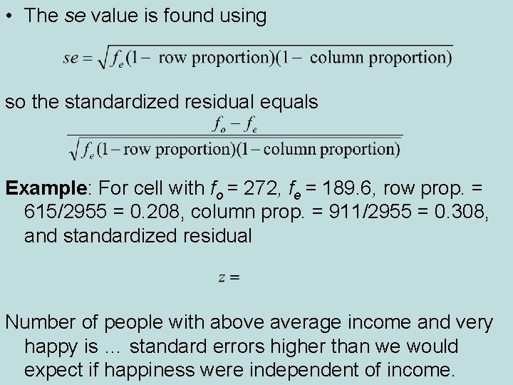  • The se value is found using so the standardized residual equals Example: