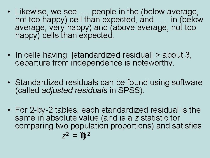  • Likewise, we see …. people in the (below average, not too happy)