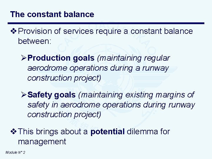 The constant balance v Provision of services require a constant balance between: ØProduction goals
