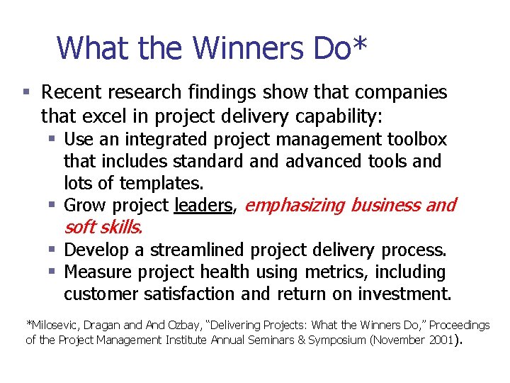 What the Winners Do* § Recent research findings show that companies that excel in