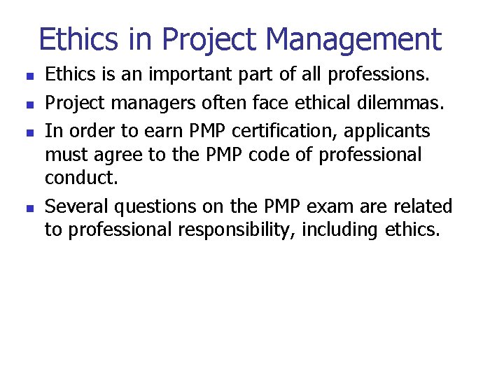 Ethics in Project Management n n Ethics is an important part of all professions.