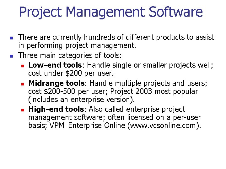 Project Management Software n n There are currently hundreds of different products to assist