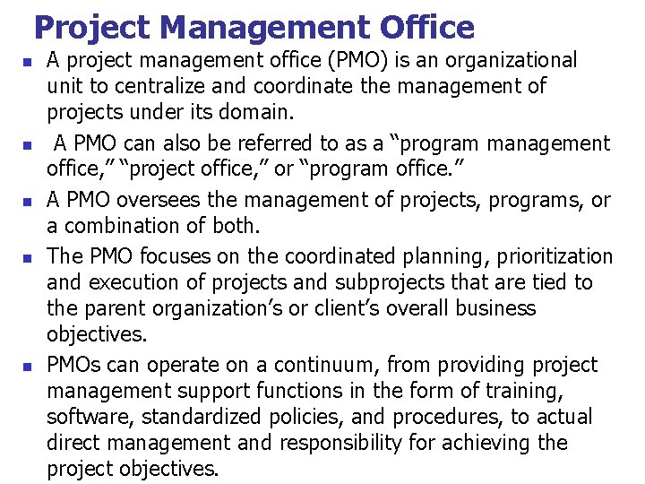 Project Management Office n n n A project management office (PMO) is an organizational