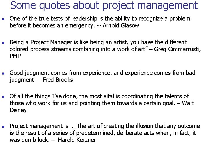 Some quotes about project management n n n One of the true tests of
