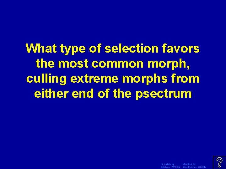 What type of selection favors the most common morph, culling extreme morphs from either