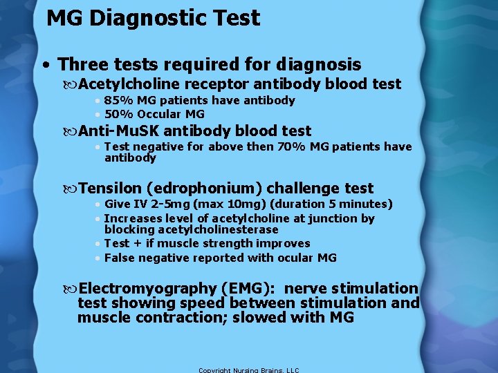 MG Diagnostic Test • Three tests required for diagnosis Acetylcholine receptor antibody blood test