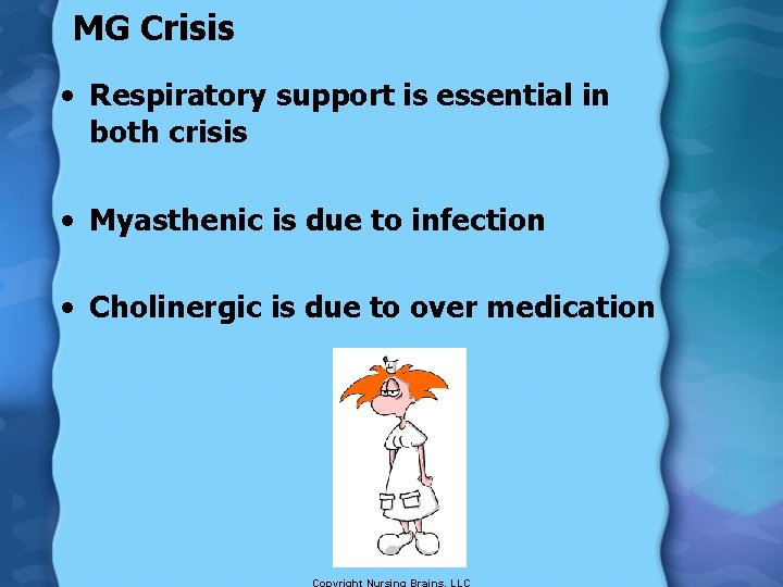 MG Crisis • Respiratory support is essential in both crisis • Myasthenic is due