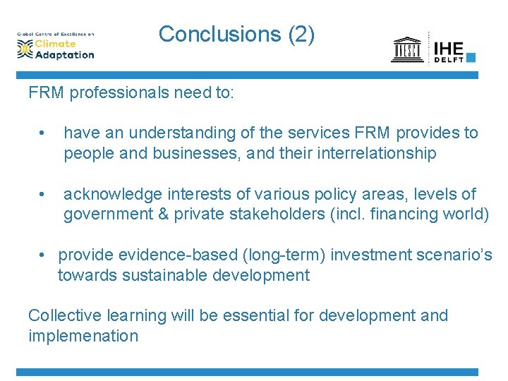 Conclusions (2) FRM professionals need to: • have an understanding of the services FRM