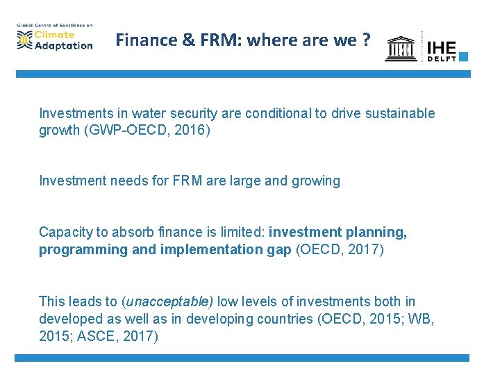 Finance & FRM: where are we ? Investments in water security are conditional to