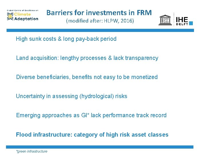 Barriers for investments in FRM (modified after: HLPW, 2016) High sunk costs & long