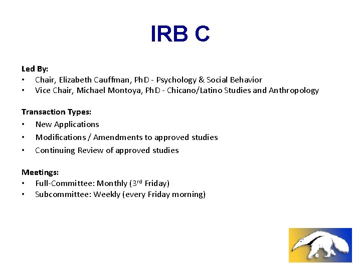 IRB C Led By: • Chair, Elizabeth Cauffman, Ph. D - Psychology & Social