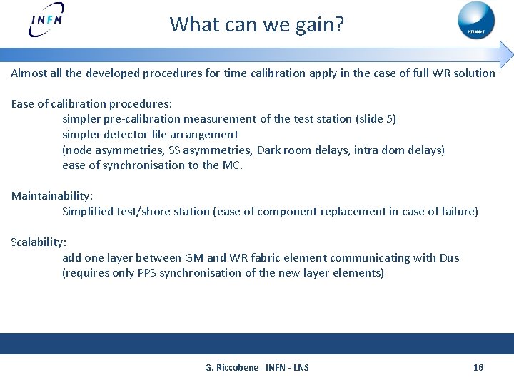 What can we gain? Almost all the developed procedures for time calibration apply in