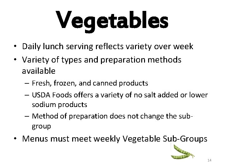 Vegetables • Daily lunch serving reflects variety over week • Variety of types and