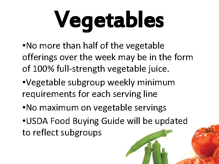 Vegetables • No more than half of the vegetable offerings over the week may