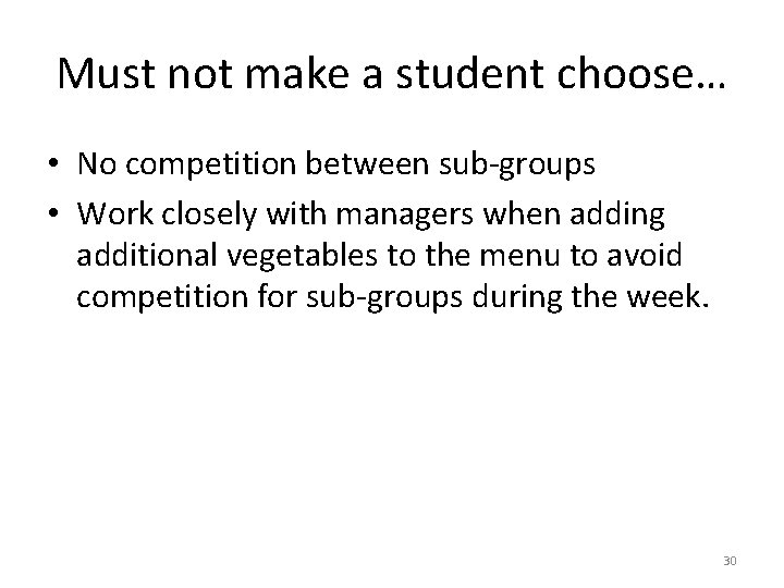 Must not make a student choose… • No competition between sub-groups • Work closely