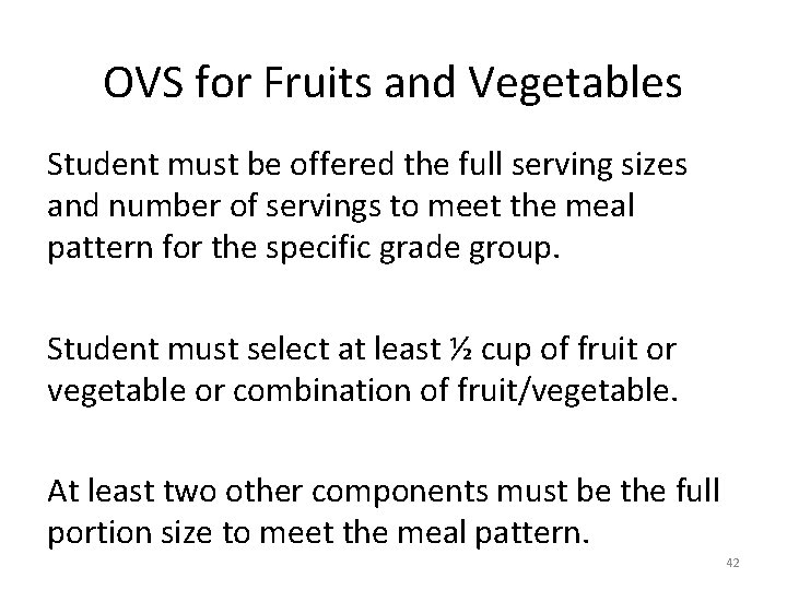 OVS for Fruits and Vegetables Student must be offered the full serving sizes and